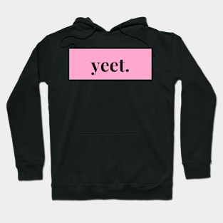 yeet. 1 Hoodie